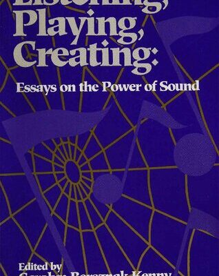 خرید و دانلود نسخه کامل کتاب Listening, Playing, Creating: Essays on the Power of Sound