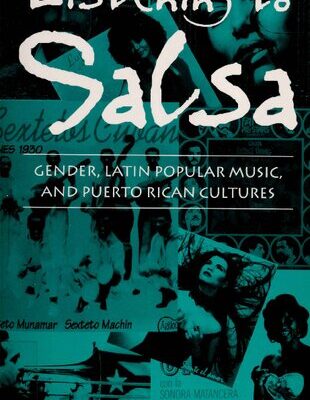 خرید و دانلود نسخه کامل کتاب Listening to Salsa: Gender, Latin Popular Music, and Puerto Rican Cultures