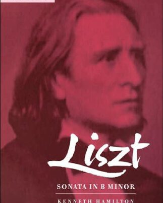 خرید و دانلود نسخه کامل کتاب Liszt: Sonata in B Minor