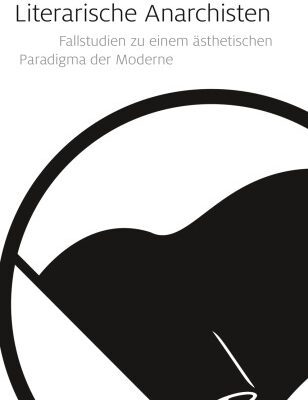 خرید و دانلود نسخه کامل کتاب Literarische Anarchisten : Fallstudien zu einem ästhetischen Paradigma der Moderne