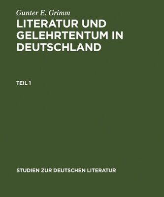 خرید و دانلود نسخه کامل کتاب Literatur und Gelehrtentum in Deutschland: Untersuchungen zum Wandel ihres Verhältnisses vom Humanismus bis zur Frühaufklärung