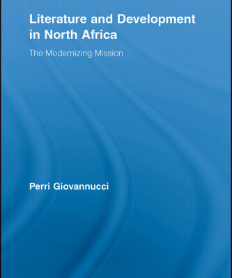 خرید و دانلود نسخه کامل کتاب Literature and Development in North Africa: The Modernizing Mission (Literary Criticism and Cultural Theory)