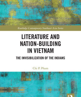 خرید و دانلود نسخه کامل کتاب Literature and Nation-Building in Vietnam: The Invisibilization of the Indians