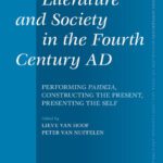 خرید و دانلود نسخه کامل کتاب Literature and Society in the Fourth Century AD: Performing Paideia, Constructing the Present, Presenting the Self