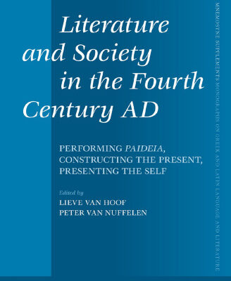 خرید و دانلود نسخه کامل کتاب Literature and Society in the Fourth Century AD: Performing Paideia, Constructing the Present, Presenting the Self