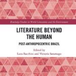 خرید و دانلود نسخه کامل کتاب Literature Beyond the Human: Post-Anthropocentric Brazil