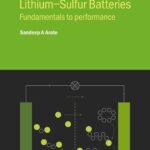 خرید و دانلود نسخه کامل کتاب Lithium-ion and Lithium-Sulfur Batteries: Fundamentals to performance