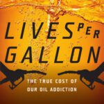 خرید و دانلود نسخه کامل کتاب Lives Per Gallon: The True Cost Of Our oil Addiction