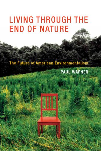 خرید و دانلود نسخه کامل کتاب Living Through the End of Nature: The Future of American Environmentalism_68ea1efcd8590.jpeg خرید و دانلود نسخه کامل کتاب Living Through the End of Nature: The Future of American Environmentalism