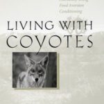 خرید و دانلود نسخه کامل کتاب Living with Coyotes: Managing Predators Humanely Using Food Aversion Conditioning