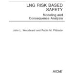 خرید و دانلود نسخه کامل کتاب LNG Risk Based Safety: Modeling and Consequence Analysis