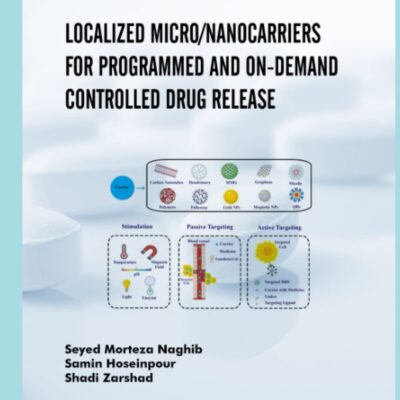 خرید و دانلود نسخه کامل کتاب Localized Micro/Nanocarriers for Programmed and On-Demand Controlled Drug Release