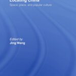 خرید و دانلود نسخه کامل کتاب Locating China: Space, Place, and Popular Culture