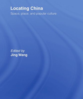 خرید و دانلود نسخه کامل کتاب Locating China: Space, Place, and Popular Culture