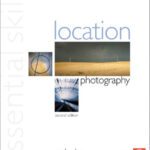 خرید و دانلود نسخه کامل کتاب Location Photography: Essential Skills (Photography Essential Skills)