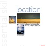 خرید و دانلود نسخه کامل کتاب Location Photography: Essential Skills, Second Edition (Photography Essential Skills)