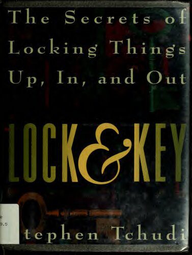 خرید و دانلود نسخه کامل کتاب Lock & Key: The Secrets of Locking Things Up, In, and Out_68f46ec5ebcb5.jpeg خرید و دانلود نسخه کامل کتاب Lock & Key: The Secrets of Locking Things Up, In, and Out