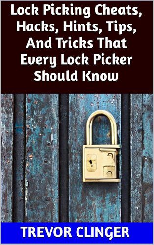 خرید و دانلود نسخه کامل کتاب Lock Picking Cheats, Hacks, Hints, Tips, And Tricks That Every Lock Picker Should Know_68f48c0081ec0.jpeg خرید و دانلود نسخه کامل کتاب Lock Picking Cheats, Hacks, Hints, Tips, And Tricks That Every Lock Picker Should Know