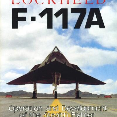 خرید و دانلود نسخه کامل کتاب Lockheed F-117A: Operation and Development of the Stealth Fighter
