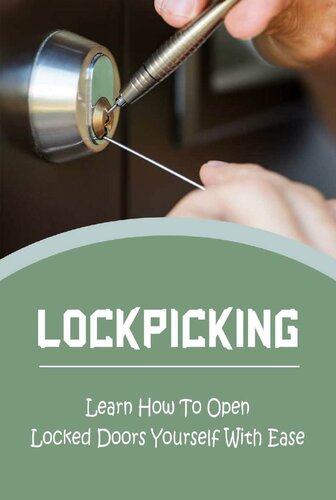 خرید و دانلود نسخه کامل کتاب Lockpicking: Learn How To Open Locked Doors Yourself With Ease_68f48b12dc777.jpeg خرید و دانلود نسخه کامل کتاب Lockpicking: Learn How To Open Locked Doors Yourself With Ease