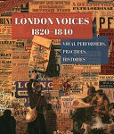 خرید و دانلود نسخه کامل کتاب London Voices, 1820–1840: Vocal Performers, Practices, Histories