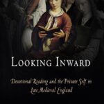 خرید و دانلود نسخه کامل کتاب Looking Inward: Devotional Reading and the Private Self in Late Medieval England