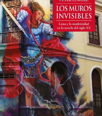 خرید و دانلود نسخه کامل کتاب Los muros invisibles. Lima y la modernidad en la novela del siglo XX