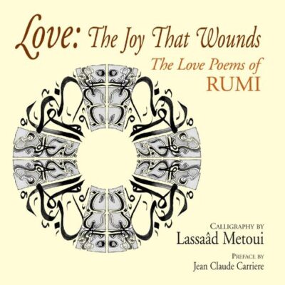 خرید و دانلود نسخه کامل کتاب Love: The Joy That Wounds: The Love Poems of Rumi