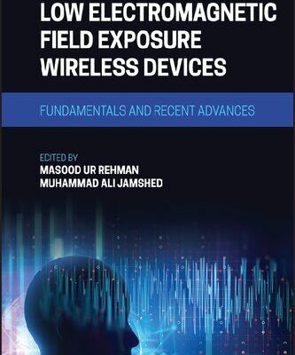 خرید و دانلود نسخه کامل کتاب Low Electromagnetic Field Exposure Wireless Devices: Fundamentals and Recent Advances