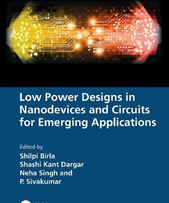 خرید و دانلود نسخه کامل کتاب Low Power Designs in Nanodevices and Circuits for Emerging Applications