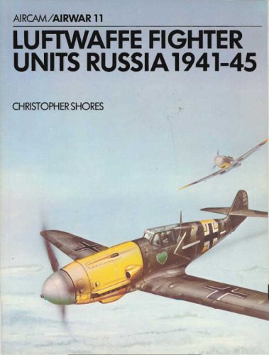 خرید و دانلود نسخه کامل کتاب Luftwaffe Fighter Units: Russia 1941-1945_68efb2bfd6917.jpeg خرید و دانلود نسخه کامل کتاب Luftwaffe Fighter Units: Russia 1941-1945