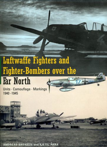 خرید و دانلود نسخه کامل کتاب Luftwaffe Fighters Fighter-Bombers over the Far North: Units – Camouflage – Markings 1940-1945_68f0341bebaa8.jpeg خرید و دانلود نسخه کامل کتاب Luftwaffe Fighters Fighter-Bombers over the Far North: Units – Camouflage – Markings 1940-1945