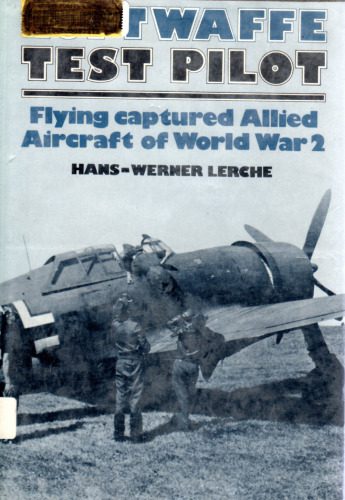 خرید و دانلود نسخه کامل کتاب Luftwaffe Test Pilot: Flying Captured Allied Aircraft of World War II_68f0055ef0ad6.jpeg خرید و دانلود نسخه کامل کتاب Luftwaffe Test Pilot: Flying Captured Allied Aircraft of World War II