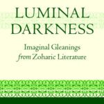 خرید و دانلود نسخه کامل کتاب Luminal Darkness: Imaginal Gleanings from Zoharic Literature