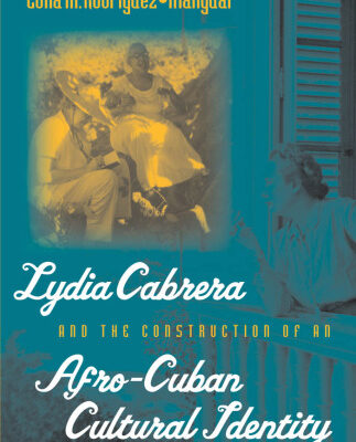 خرید و دانلود نسخه کامل کتاب Lydia Cabrera and the Construction of an Afro-Cuban Cultural Identity (Envisioning Cuba)