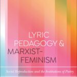 خرید و دانلود نسخه کامل کتاب Lyric Pedagogy and Marxist-Feminism: Social Reproduction and the Institutions of Poetry