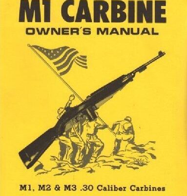 خرید و دانلود نسخه کامل کتاب M1 Carbine Owner’s Manual: M1, M2 & M3 .30 Caliber Carbines