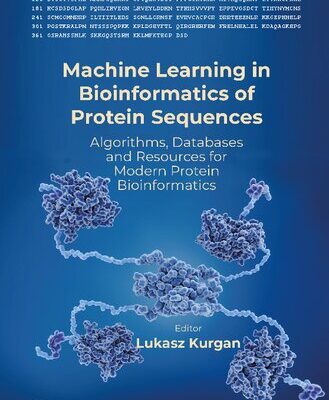 خرید و دانلود نسخه کامل کتاب Machine Learning in Bioinformatics of Protein Sequences: Algorithms, Databases and Resources for Modern Protein Bioinformatics