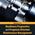 خرید و دانلود نسخه کامل کتاب Machinery Prognostics and Prognosis Oriented Maintenance Management