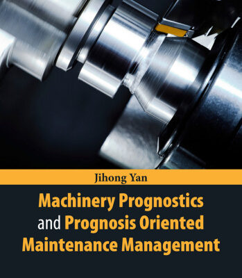 خرید و دانلود نسخه کامل کتاب Machinery Prognostics and Prognosis Oriented Maintenance Management