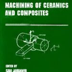 خرید و دانلود نسخه کامل کتاب Machining of Ceramics and Composites