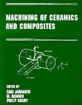 خرید و دانلود نسخه کامل کتاب Machining of Ceramics and Composites