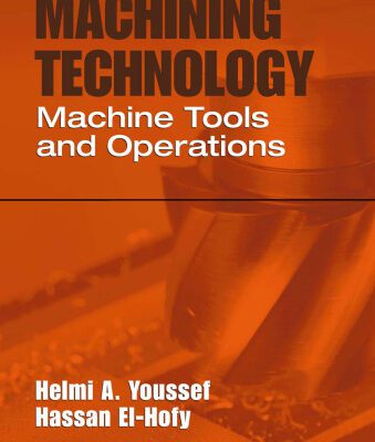 خرید و دانلود نسخه کامل کتاب Machining technology: machine tools and operations