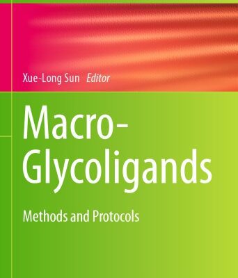 خرید و دانلود نسخه کامل کتاب Macro-Glycoligands: Methods and Protocols