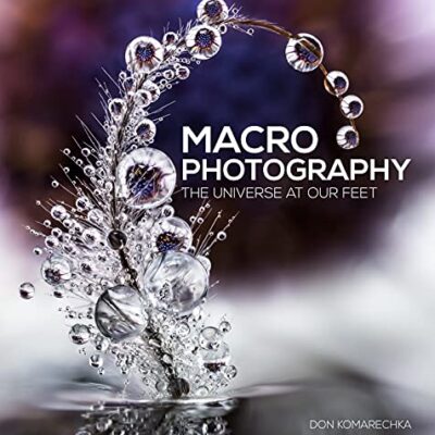 خرید و دانلود نسخه کامل کتاب Macro Photography: The Universe at Our Feet