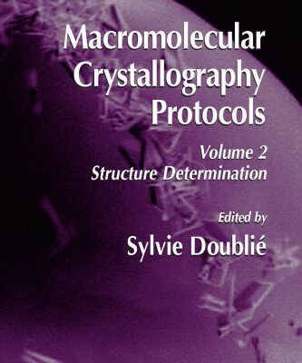 خرید و دانلود نسخه کامل کتاب Macromolecular Cyrstallography Protocols Vol.2: Structure Determination (Methods in Molecular Biology Vol 364)