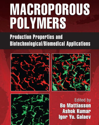 خرید و دانلود نسخه کامل کتاب Macroporous Polymers: Production Properties and Biotechnological Biomedical Applications