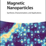 خرید و دانلود نسخه کامل کتاب Magnetic Nanoparticles: Synthesis, Characterization, and Applications