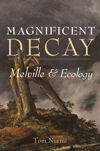 خرید و دانلود نسخه کامل کتاب Magnificent Decay: Melville and Ecology_68dfdf9bce198.jpeg خرید و دانلود نسخه کامل کتاب Magnificent Decay: Melville and Ecology