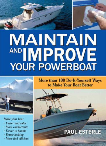 خرید و دانلود نسخه کامل کتاب Maintain and Improve Your Powerboat: 100 Ways to Make Your Boat Better_68feaaa329075.jpeg خرید و دانلود نسخه کامل کتاب Maintain and Improve Your Powerboat: 100 Ways to Make Your Boat Better